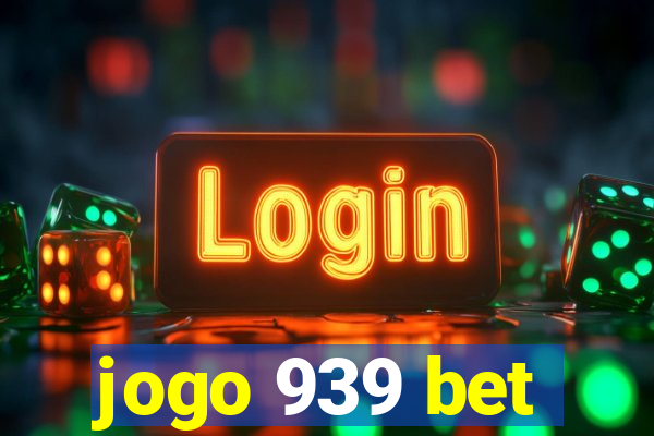 jogo 939 bet